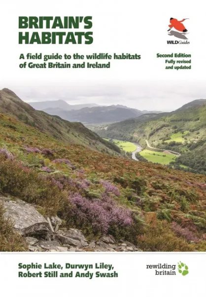 Britain's Habitats: a Field Guide to the Wildlife Habitats of Great Britain and Ireland